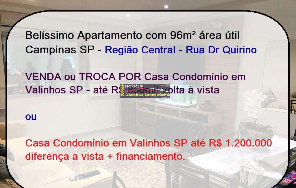 Apartamento VENDA em Campinas SP, Região Central, TROCA POR Casa Condomínio em Valinhos SP até R$ 850mil volta diferença