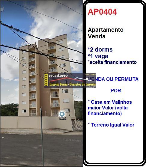 Apartamento Venda em Valinhos SP, 2 dorms, 1 vaga R$ 299mil Venda ou Troca Por Casa + Valor ou Terreno Igual Valor