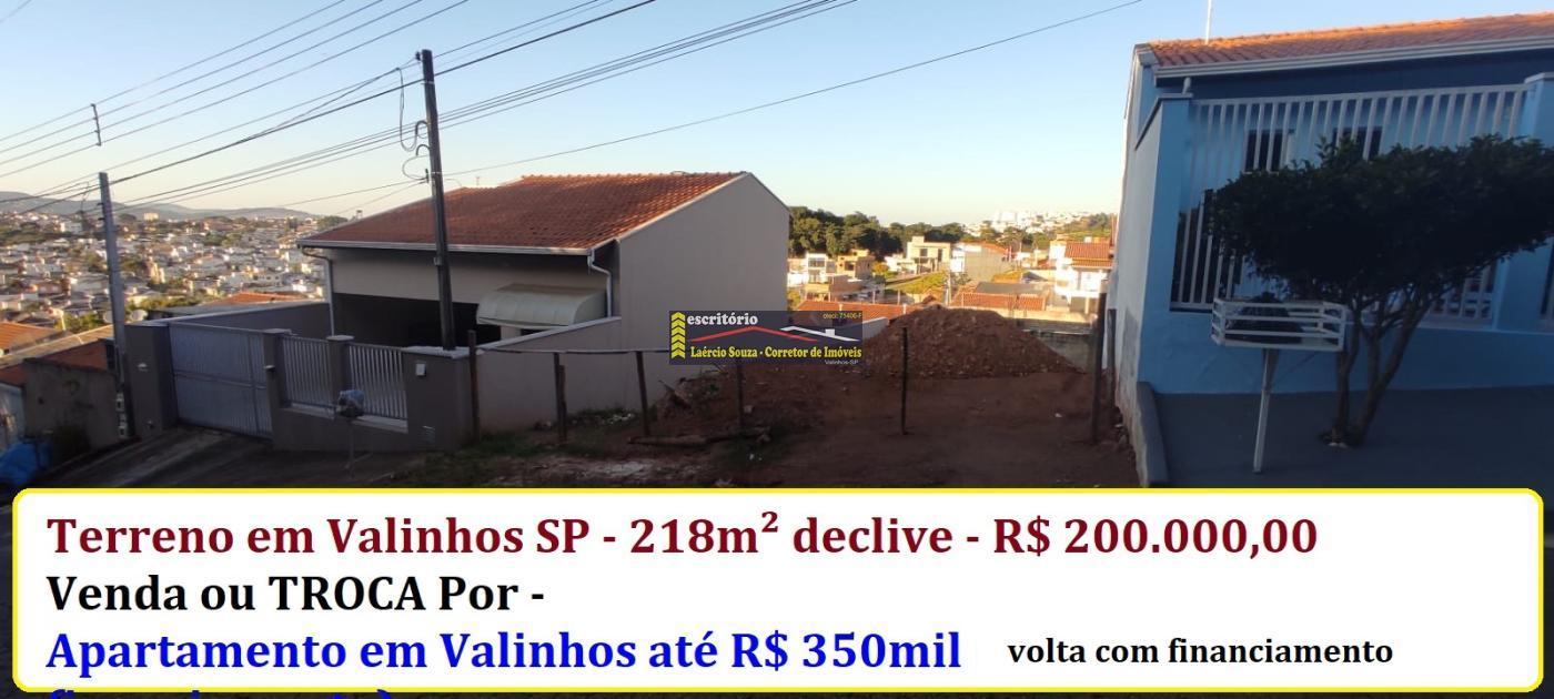 Terreno Venda em Valinhos SP, bairro Beira Rio com 218m² declive  ou Troca Por Apartamento Valinhos SP de maior valor